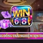 Win68 – Tải Win68 APK Nhận 50K Khi Đăng Ký