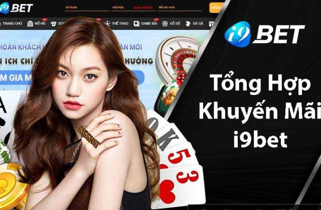 Những khuyến mãi I9bet hấp dẫn 