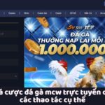 MCW – Cơ Hội Kiếm Lời Với Cá Cược Đá Gà Mcw Online Đỉnh Cao